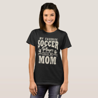 Camiseta Mamãe, Meu Jogador De Futebol Favorito Me Liga