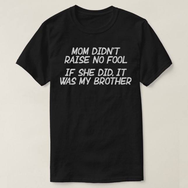 Camiseta Mamãe Não Criou Tolo (Frente do Design)