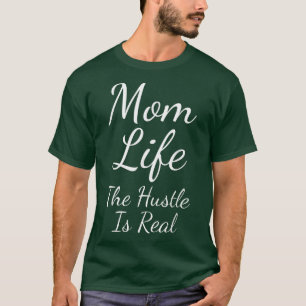 Camiseta Mamãe, O Hustle É A Mãe Mãe Mãe Mãe Da Mãe.