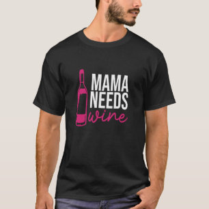 Camiseta Mamãe Precisa De Bebendo De Vinho, Drinker Diz Grá
