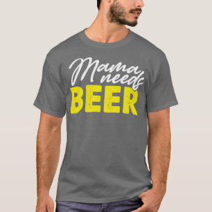 Camiseta Mamãe precisa de cerveja