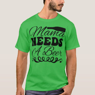 Camiseta Mamãe precisa de cerveja