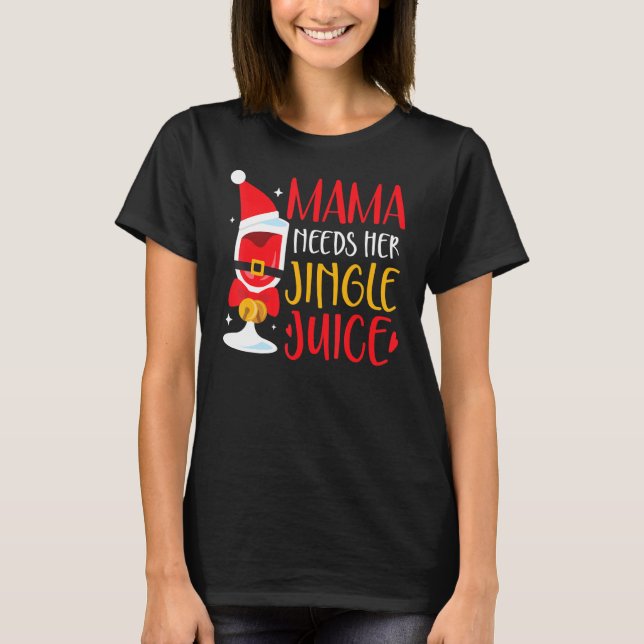 Camiseta Mamãe Precisa De Seu Jingle Juice Engraçado Mãe Na (Frente)