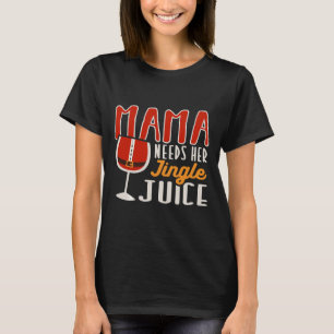 Camiseta Mamãe Precisa De Seu Jingle Juice Holiday Vibes Wi