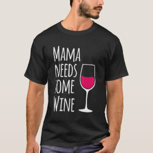 Camiseta Mamãe Precisa De Um Pouco De Mamãe Engraçada De Vi