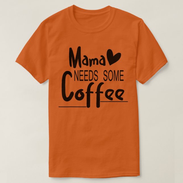 Camiseta Mamãe precisa de um presente de Dia de as mães de  (Frente do Design)