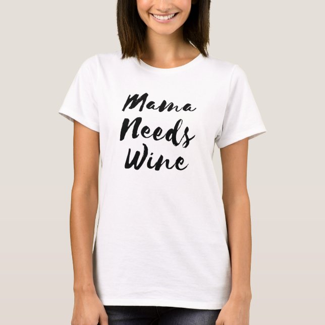 Camiseta Mamãe precisa de vinho (Frente)