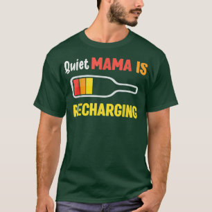 Camiseta Mamãe Silenciosa Está Recarregando Bateria Engraça