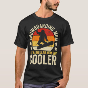 Camiseta Mamãe Snowboard Como Uma Mãe Comum Mas Mais Fria
