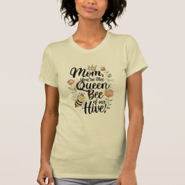 Camiseta Mamãe você é a rainha da nossa colmeia 