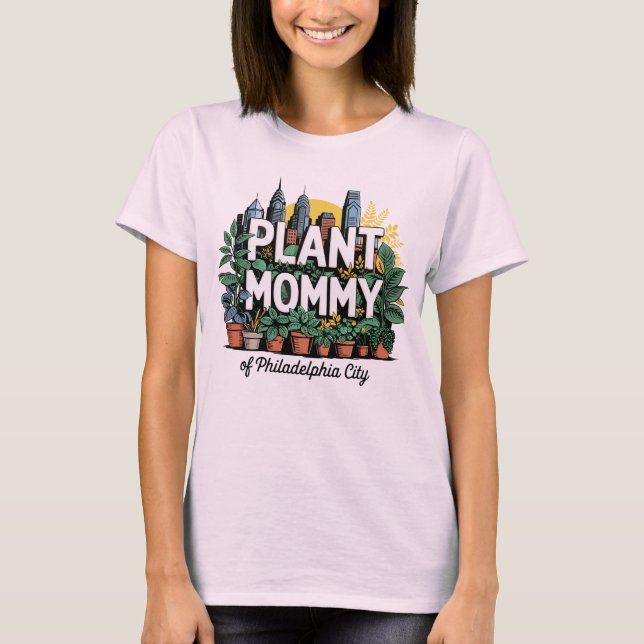 Camiseta Mamães de plantas da Cidade de Filadélfia, Pensilv (Frente)