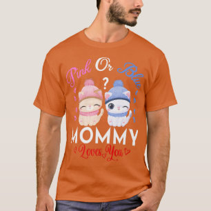 Camiseta Mamães Rosa Ou Azul Te Ama A Revelação De Gênero