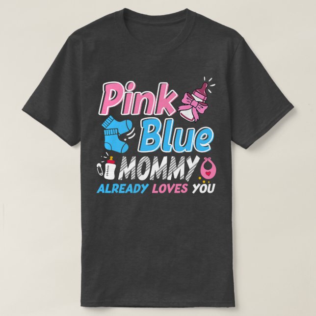 Camiseta Mamães Rosa Ou Azul Te Ama A Revelação Do Gênero D (Frente do Design)