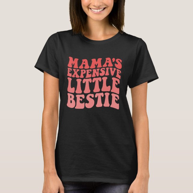 Camiseta Mama's Expensive Little Bestie Groovy Funny mom (Frente)