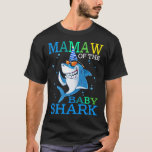 Camiseta MAMAW of Baby Shark Birthday Brother Shark Shi<br><div class="desc">Tubarão De Aniversário,  Tubarão De Aniversário,  Garoto De Aniversário,  Tubarão De Aniversário,  Tubarão De Corda Familiar,  Tubarão,  MAMAW Do Tubarão De Bebê</div>