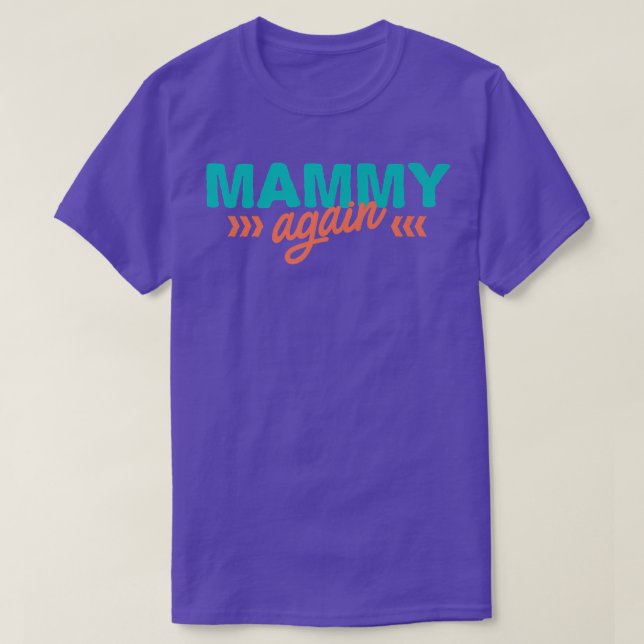 Camiseta Mammy Again Pregnancy Announcement Funny Baby Reve (Frente do Design)