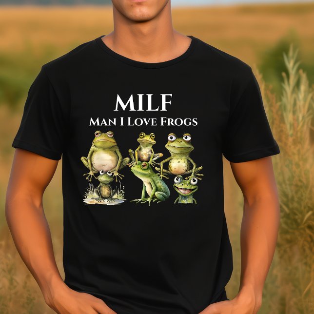 Camiseta Man I Love Sapos MILF (Criador carregado)