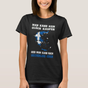 Camiseta Man kann kein Glück kaufen aber man kann nach Grie