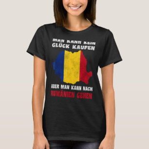 Camiseta Man kann kein Glück kaufen aber man kann nach Rumä