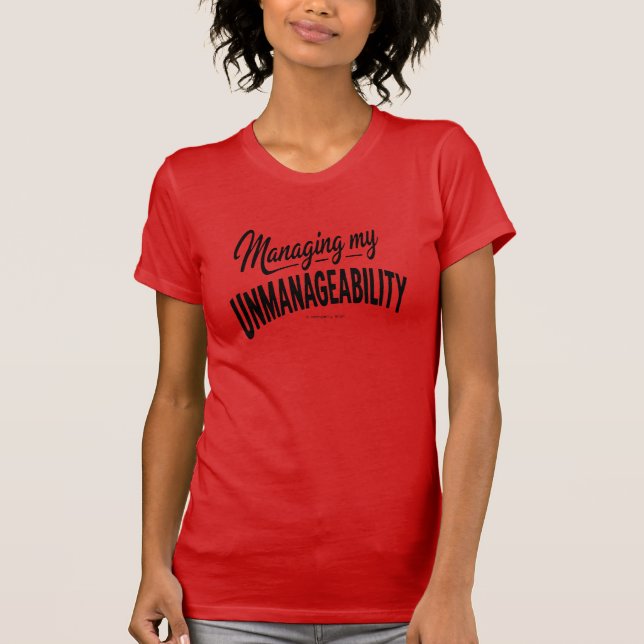 Camiseta Managing my Unmanageability - T-Shirt (Frente)