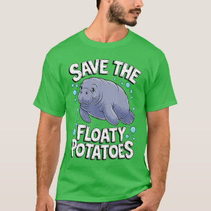 Camiseta Manatee Engraçado Eu Salvei Batatas Flutuantes Eu