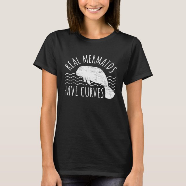 Camiseta Manatee I Real Mermaids Have Curves I Chubby Manat (Frente)