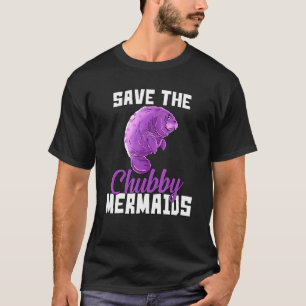 Camiseta Manatee Salve O Chubby Mermaids Engraçado