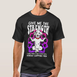 Camiseta Mandalá de Ioga Dálmata Me Dê Força Pessoas Estúpi