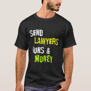 Camiseta Mande Armas E Dinheiro Engraçado Para Advogados Di