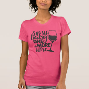 Camiseta Mande-Me Bebê Mais Uma Vez   Engraçado Vinho Amant