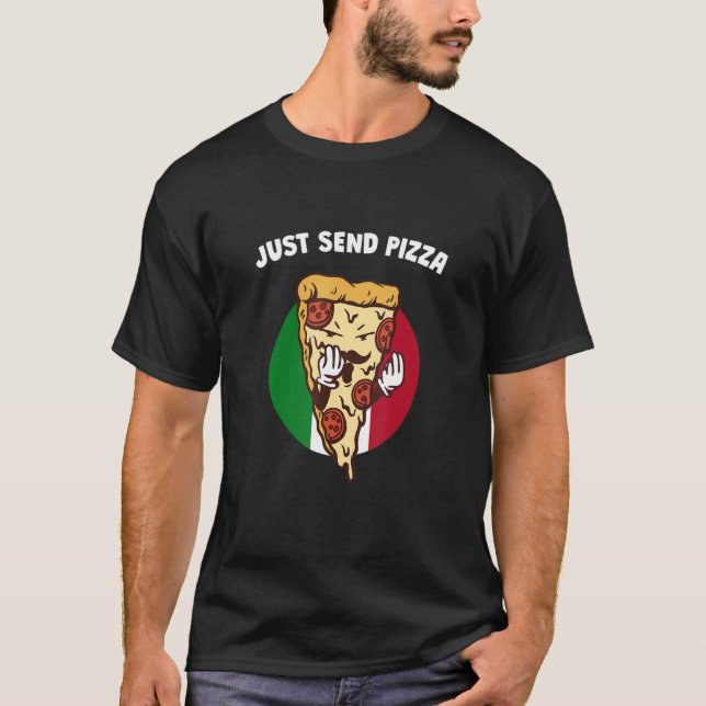 Camiseta Mande Pizza, Humor Italiano, Itália, Ditos Comidas (Frente)