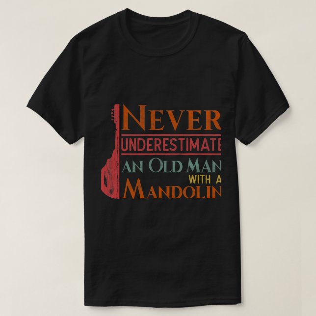Camiseta Mandolin Lover Nunca Subestima Um Velho Com (Frente do Design)