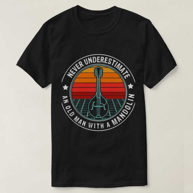 Camiseta Mandolin Lover Nunca subestime um velho com (Frente do Design)