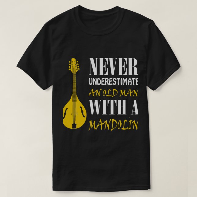Camiseta Mandolin Lover Nunca subestime um velho com (Frente do Design)