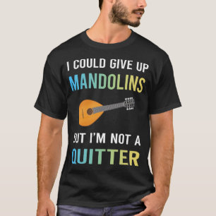 Camiseta Mandolin Não Desista
