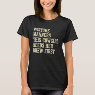 Camiseta Maneiras do Pasto Esta Vaqueira Precisa de Seu Caf