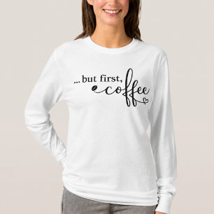 Camiseta Manga Longa But First Coffee