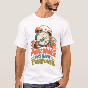 Camiseta Manhã Foi Adiada – Despertador Divertido