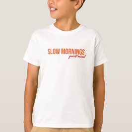 Camiseta Manhãs Lentas Citação Inspiradora Mente Silenciosa
