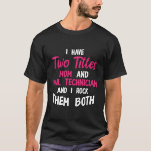 Camiseta Manicurista de Artista Técnico Nail do Mães Techni