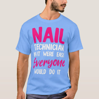 Camiseta Manicurista do artista técnico do Nail Easy Nail