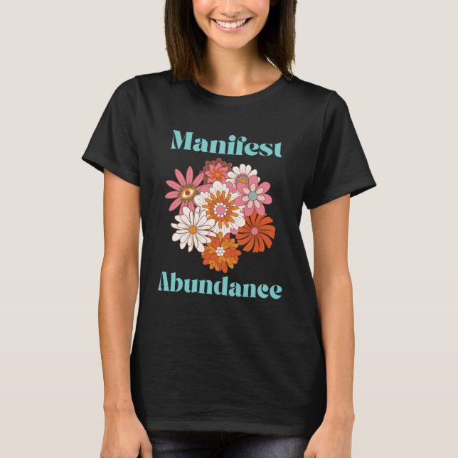 Camiseta Manifest Abundance Groovy Retro Trippy Flowers 70  (Frente)