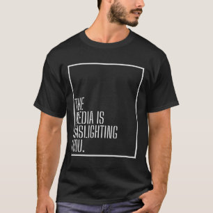Camiseta Manipulação De Mídia Anti-News Ga Político Gasligh