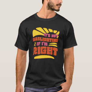 Camiseta Manipulação psicológica não é real, você é que é l
