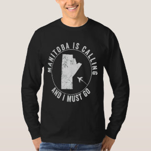 Camiseta Manitoba Está Chamando Canadá De Homesi De Férias