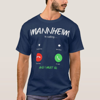 Camiseta Mannheim Está Ligando E Eu Tenho Que Ir Para A Ale
