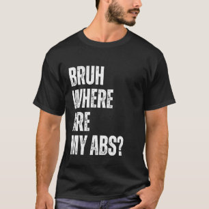 Camiseta Mano Cadê Meus Abdominais Humor Cara Gordo Piada B