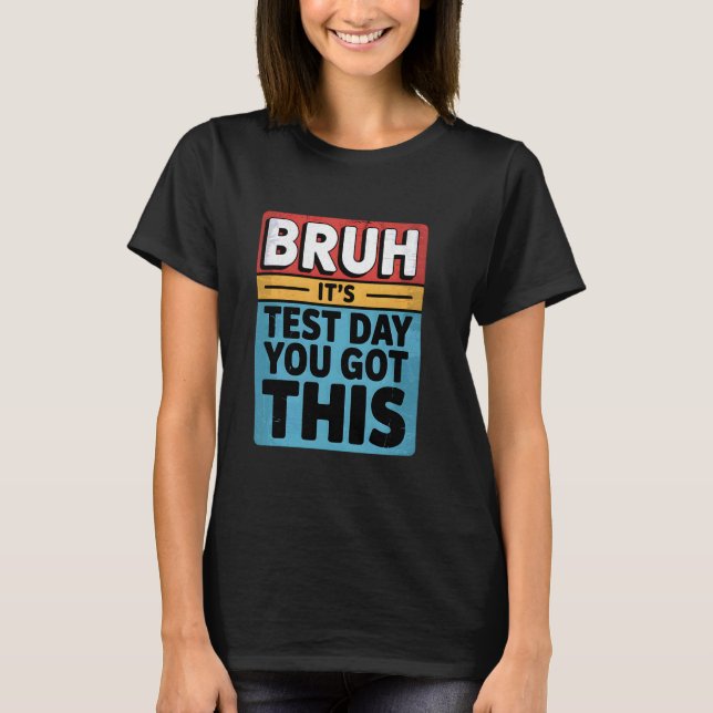 Camiseta Mano É Dia De Teste Você Conseguiu Dia De Teste Pr (Frente)