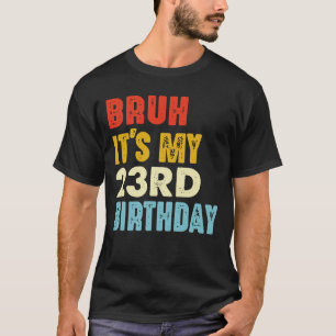 Camiseta Mano É Meu 23º Aniversário Idade 23 Engraçado Mulh