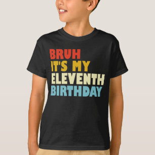Camiseta Mano É Meu Décimo Primeiro Aniversário 11 Anos De